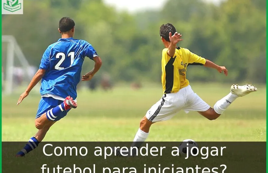Como aprender a jogar futebol para iniciantes?