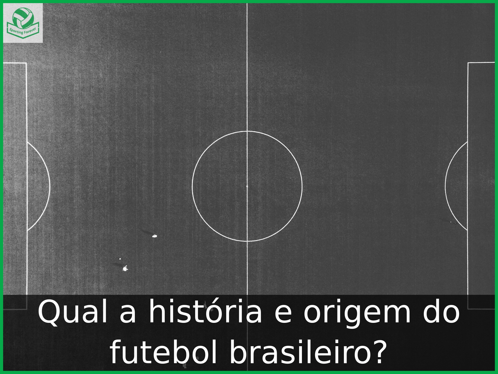 Qual a história e origem do futebol brasileiro?