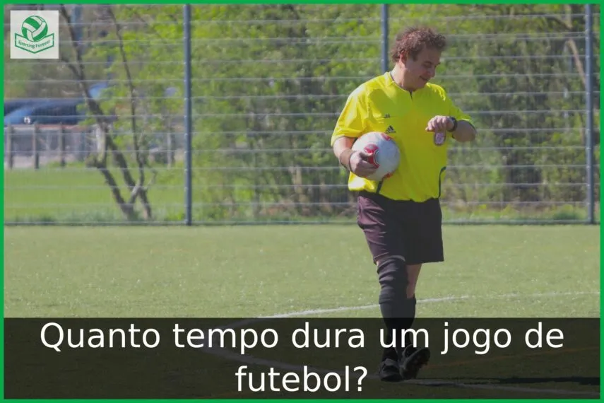 Quanto tempo dura um jogo de futebol?