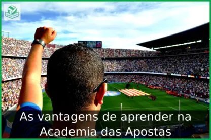 As vantagens de aprender na Academia das Apostas