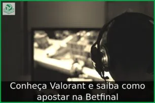 Conheça Valorant e saiba como apostar na Betfinal