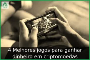 4 Melhores jogos para ganhar dinheiro em criptomoedas