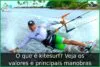 O que é kitesurf? Veja os valores e principais manobras