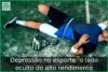 Depressão no esporte: o lado oculto do alto rendimento