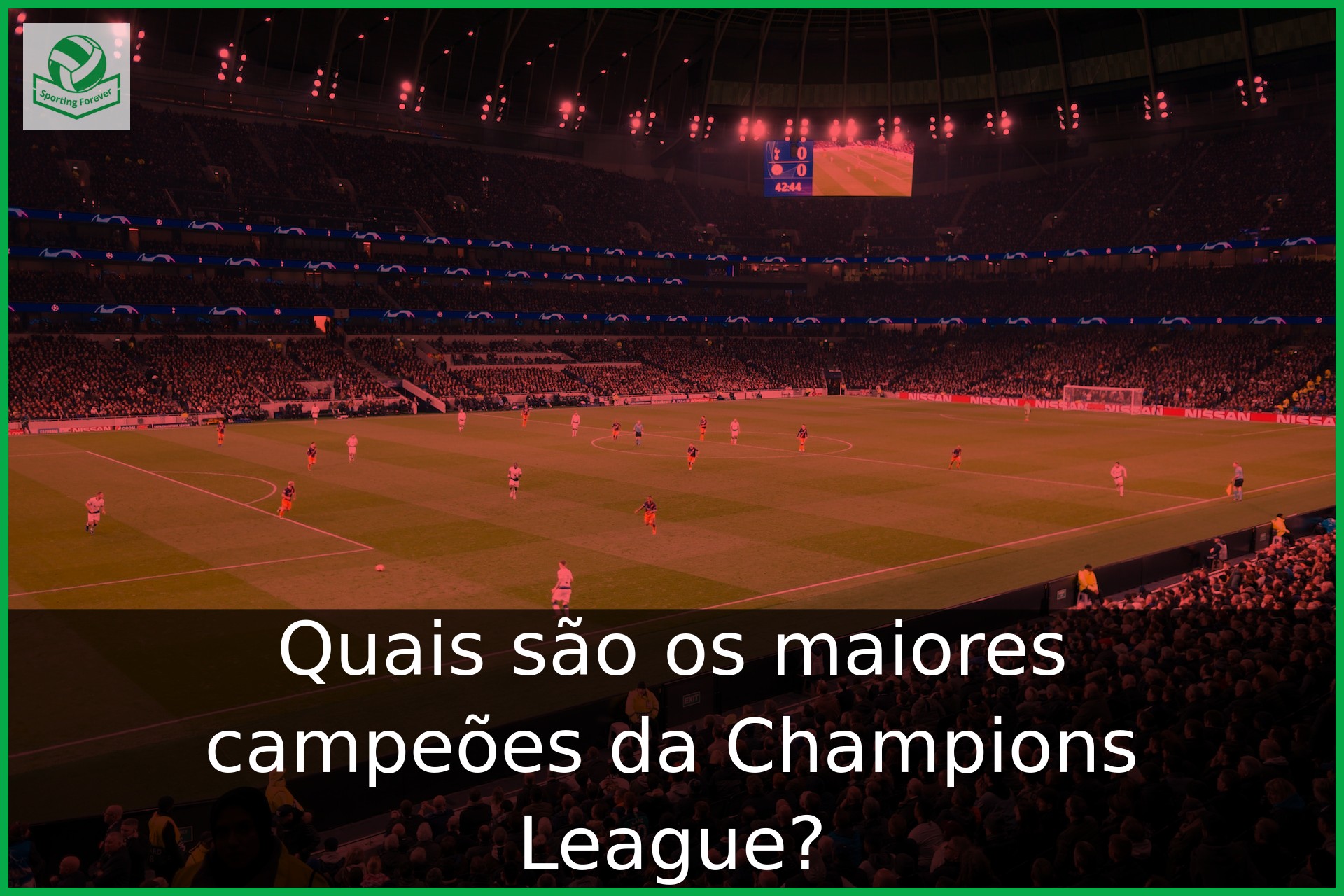 Quais são os maiores campeões da Champions League?
