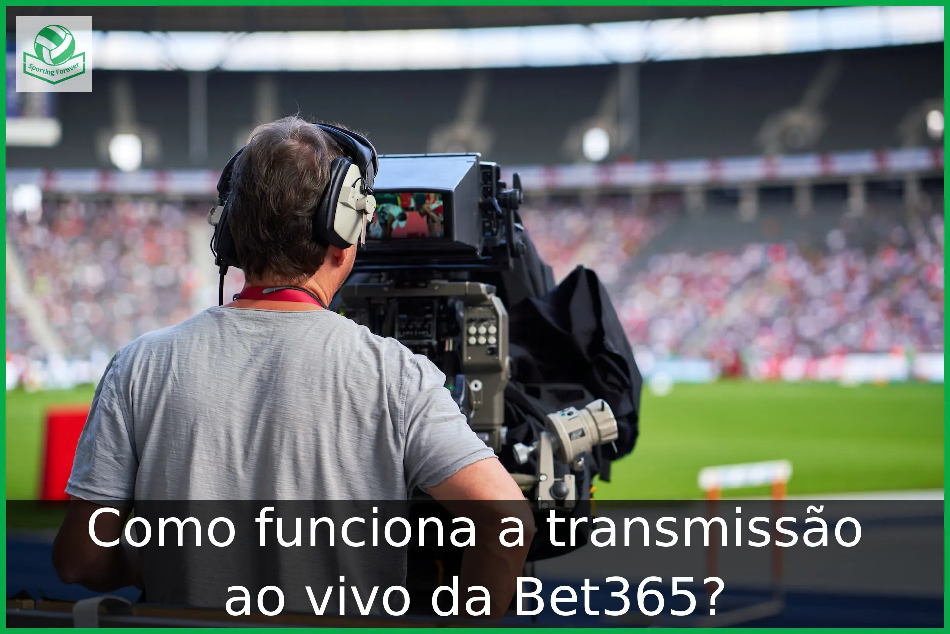 Como funciona a transmissão ao vivo da Bet365?
