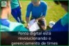 Ponto digital está revolucionando o gerenciamento de times