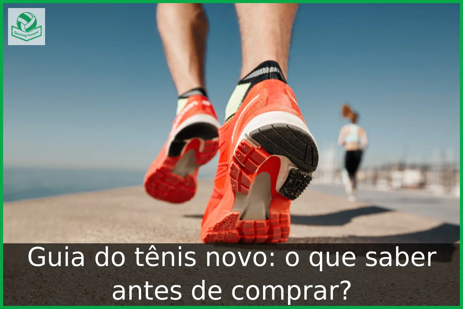 Guia do tênis novo: o que saber antes de comprar?
