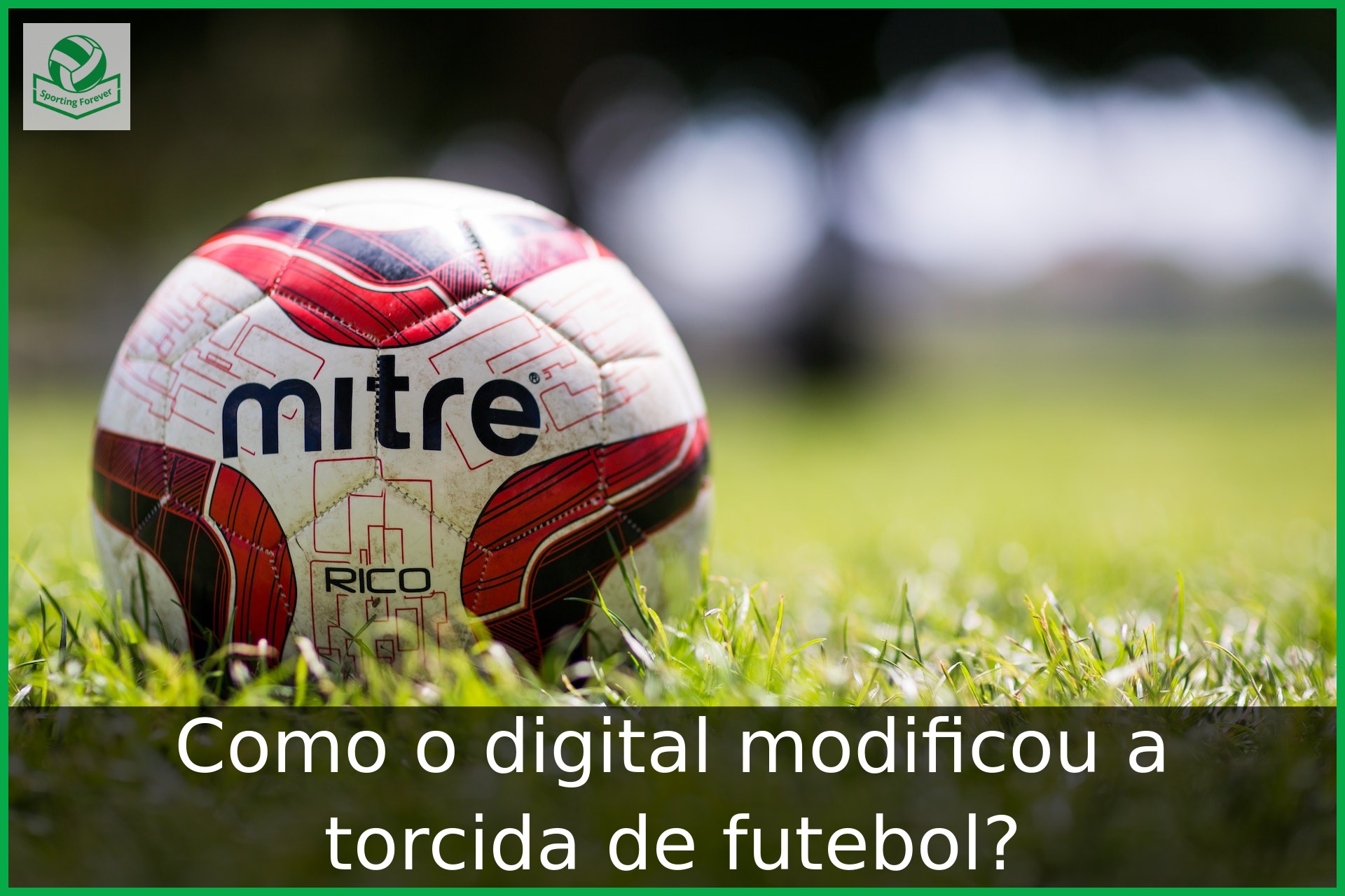 Como o digital modificou a torcida de futebol?
