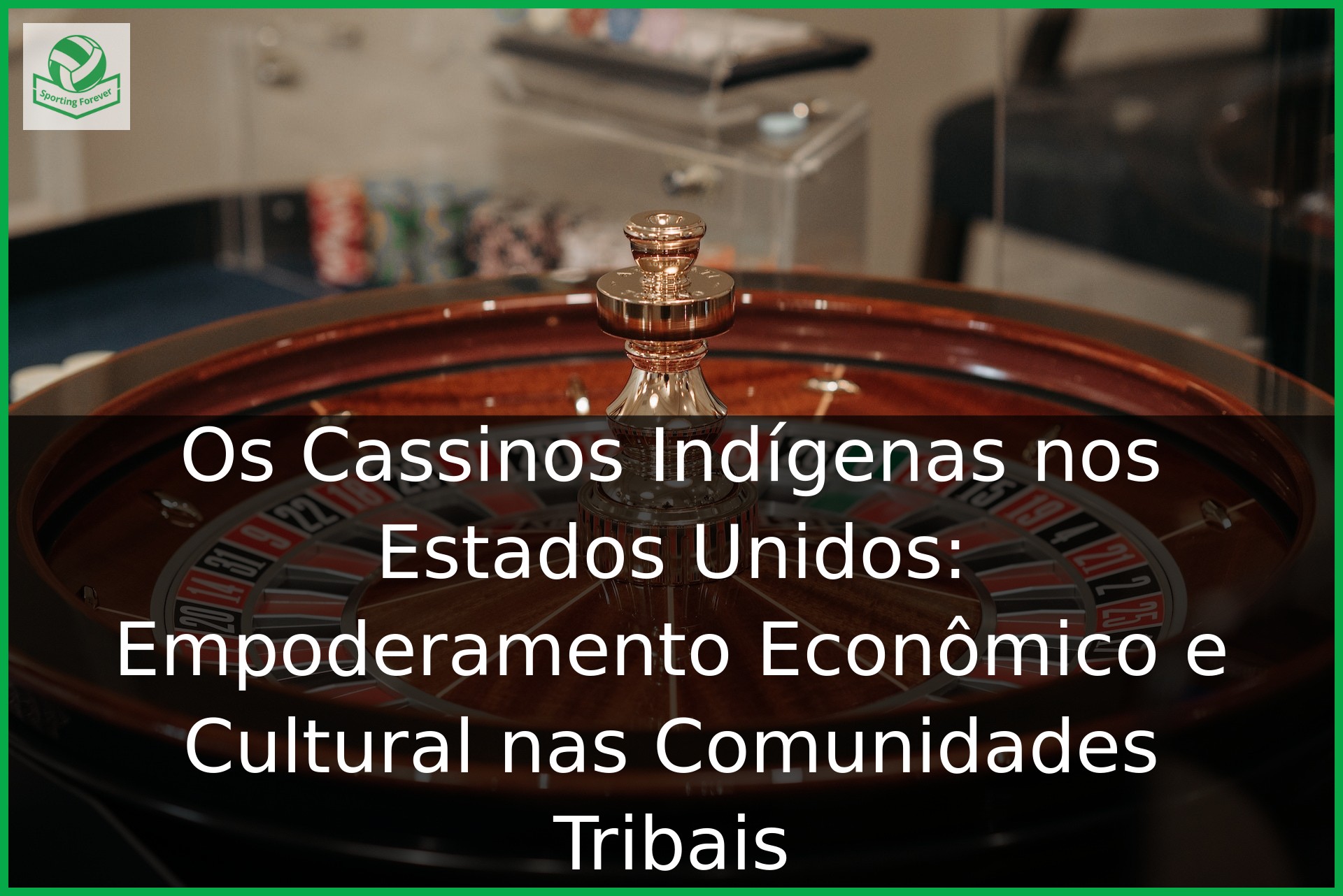 Os Cassinos Indígenas nos Estados Unidos: Empoderamento Econômico e Cultural nas Comunidades Tribais
