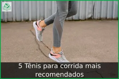 5 Tênis para corrida mais recomendados