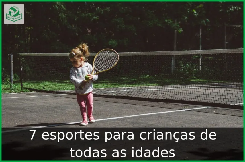 7 esportes para crianças de todas as idades