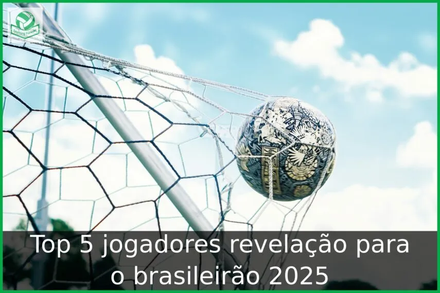 Top 5 jogadores revelação para o brasileirão 2025 Top 5 jogadores revelação para o brasileirão 2025