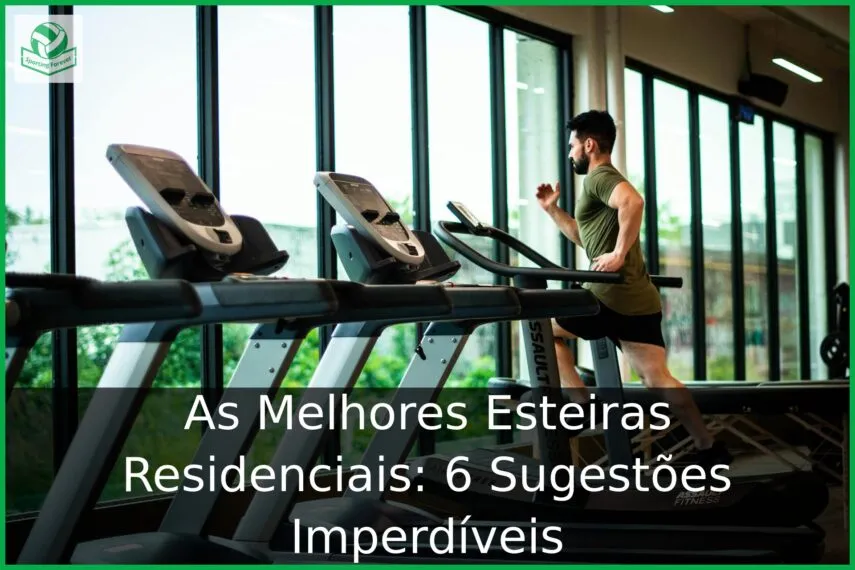 As Melhores Esteiras Residenciais: 6 Sugestões Imperdíveis As Melhores Esteiras Residenciais: 6 Sugestões Imperdíveis