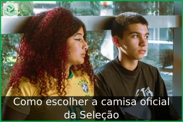 Como escolher a camisa oficial da Seleção